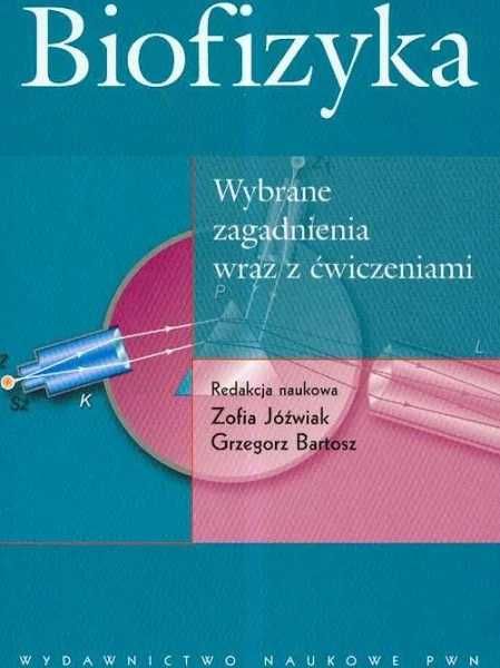 Biofizyka Zofia Jóźwiak Grzegorz Bartosz