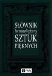 Słownik Terminologiczny Sztuk Pięknych 40303A00100Ks