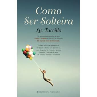 Como ser Solteira_Liz Tuccillo_Argumentista série"O Sexo e a Cidade"