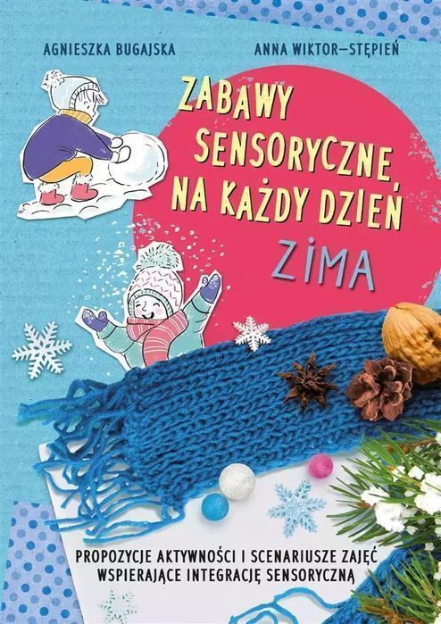 Zabawy sensoryczne na każdy dzień. Zima. Bliżej przedszkola