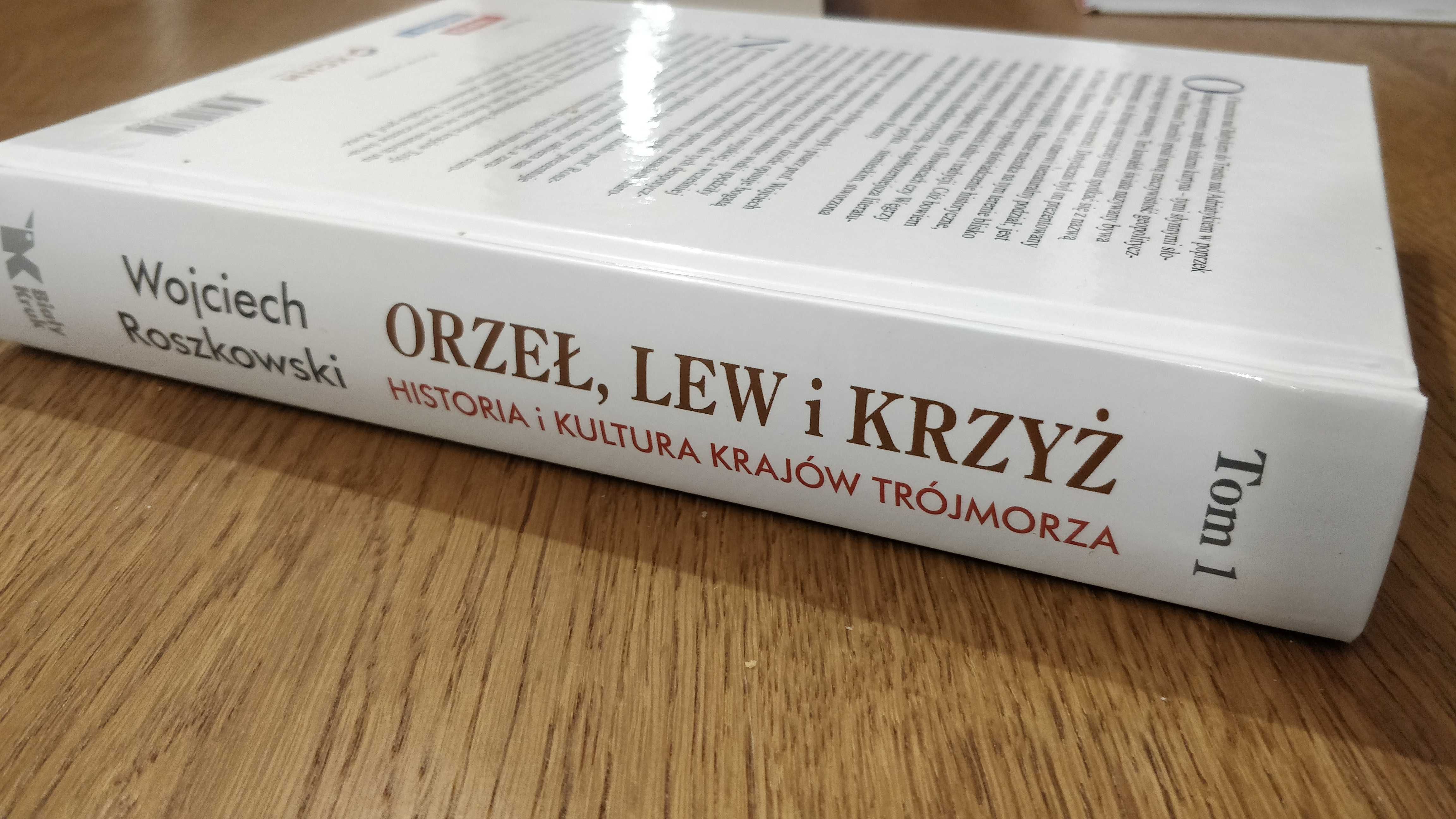 Orzeł, lew i krzyż. Historia i kultura krajów Trójmorza  tom 1