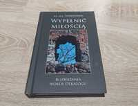 Wypełnić miłością, rozważania wokół dekalogu, nowa książka, religia