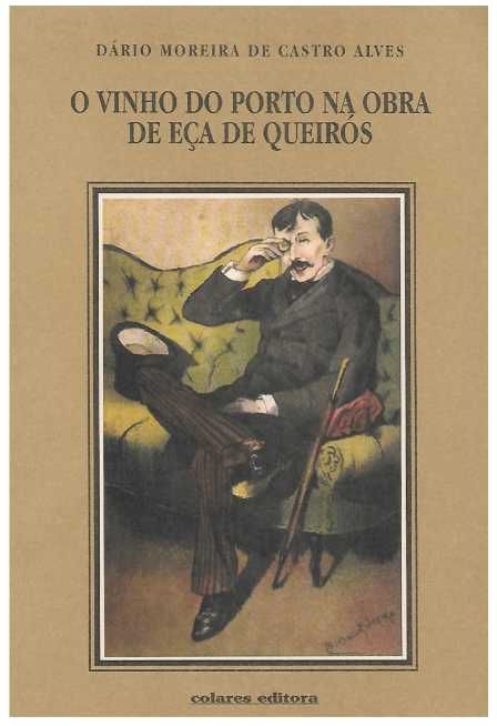 O Vinho do Porto na Obra de Eça de Queirós de Dário Castro Alves