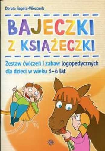 Bajeczki z Książeczki. Zestaw ćw. i zabaw logoped. - Dorota Sapela -