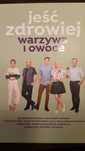 Jeść zdrowiej warzywa i owoce
