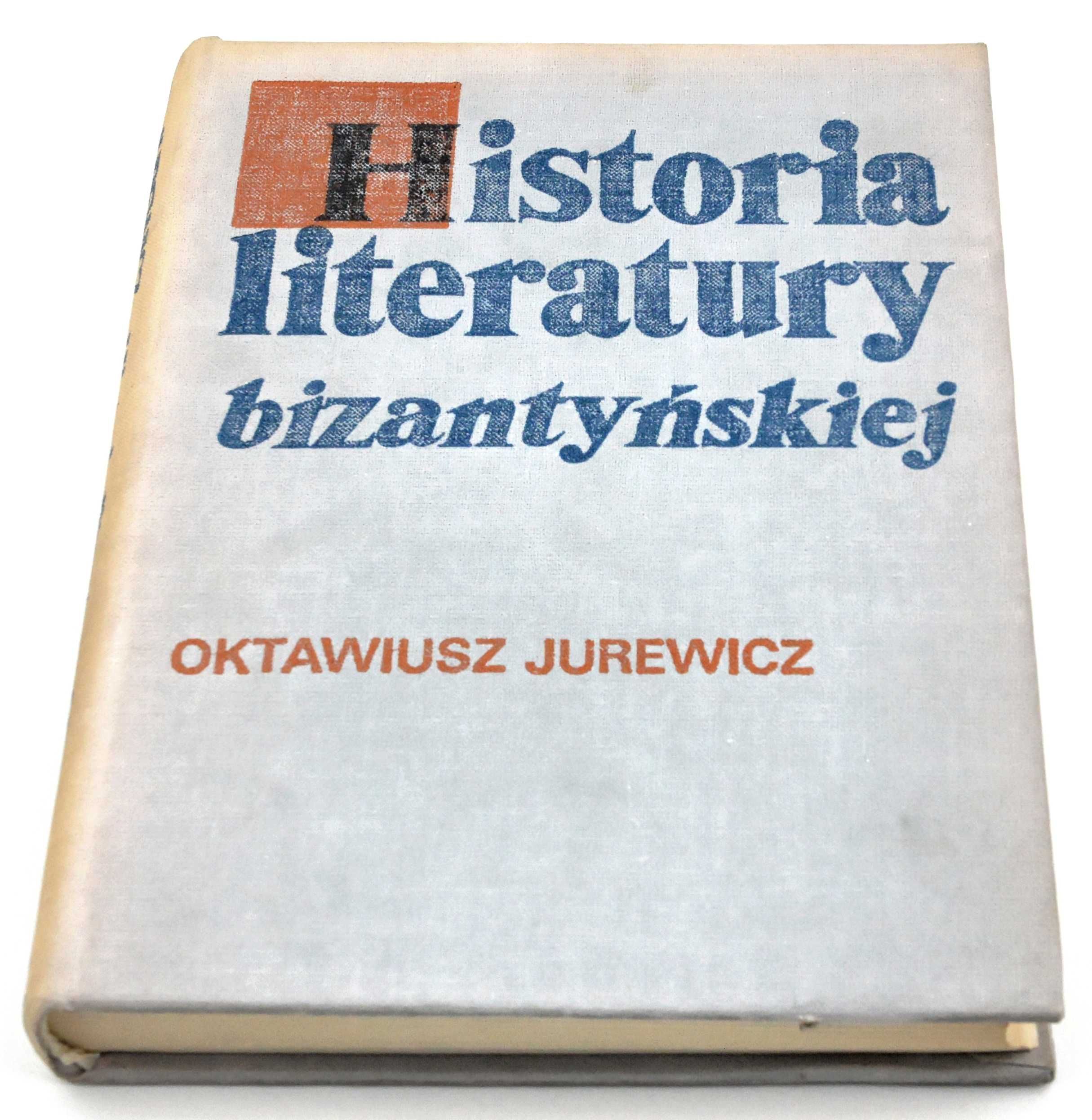 Historia literatury bizantyńskiej Oktawiusz Jurewicz - 1984