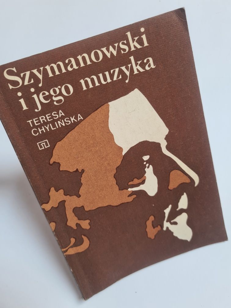 Szymanowski i jego muzyka - Teresa Chylińska. Książka