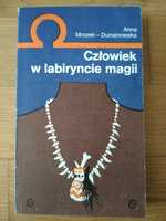 Człowiek w labiryncie magii A.Mrozek Dumanowska