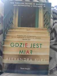 Gdzie jest Mia? Alexandra Burt książka kryminał