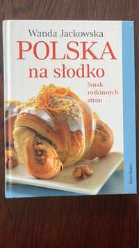 "Polska na słodko" Wanda Jackowska | Książka kucharska desery