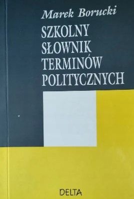 Szkolny Słownik Terminów Politycznych Borucki