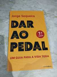 Livro - Dar ao Pedal - Um Guia para a Vida - Jorge Sequeira - NOVO