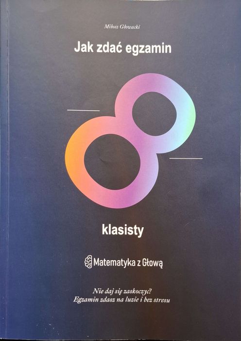 Jak zdać egzamin 8 klasisty Głowacki