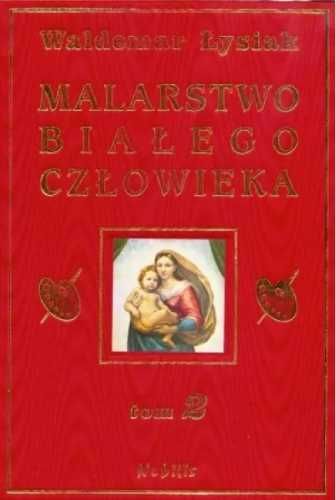 Malarstwo Białego Człowieka T.2 - W. Łysiak