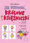 Jak narysować. Królowe i księżniczki