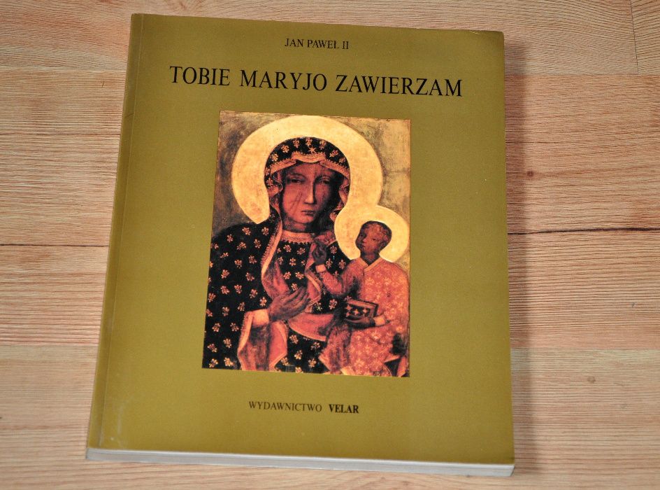 Album.Jan Paweł II-Tobie Maryjo zawierzam