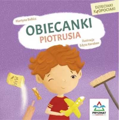 Dzieciaki kłopociaki. Obiecanki Piotrusia - Martyna Bubicz