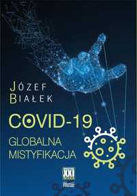 Covid-19; Globalna Mistyfikacja, Józef Białek