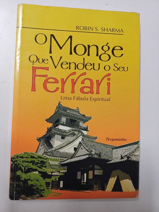 Robin S. Sharma - O monge que vendeu o seu Ferrari