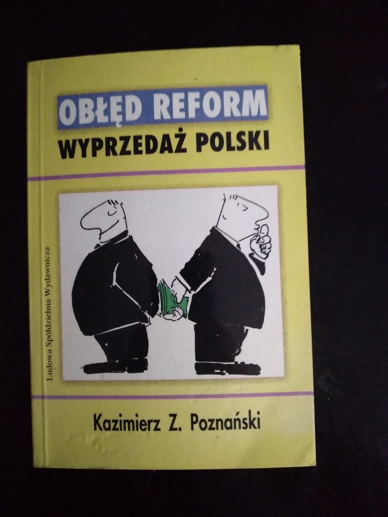Obłęd reform. Wyprzedaż Polski- Kazimierz Z. Poznański