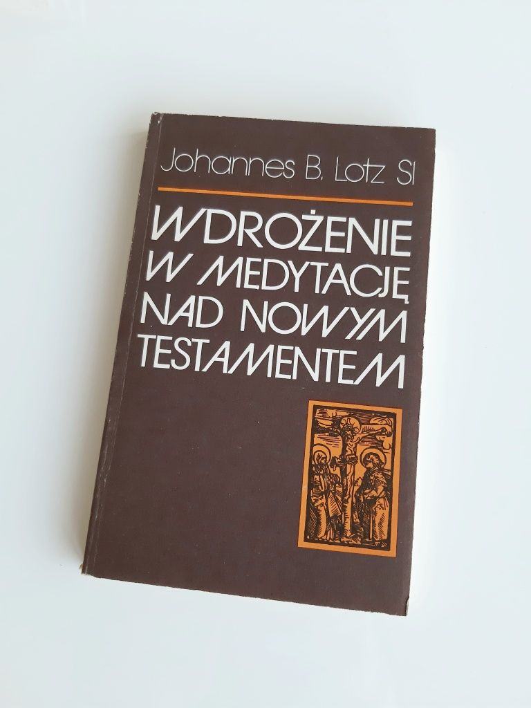 Wdrożenie w medytację nad nowym testamentem Lotz