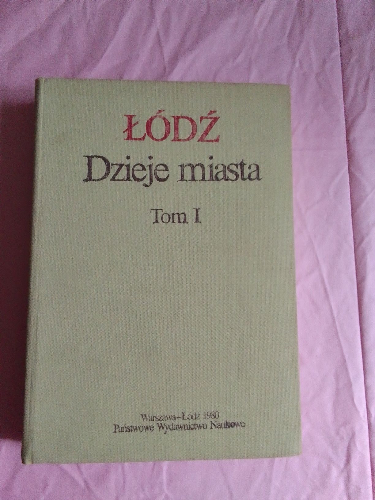 Książka, Łódź, Dzieje Miasta, Tom I