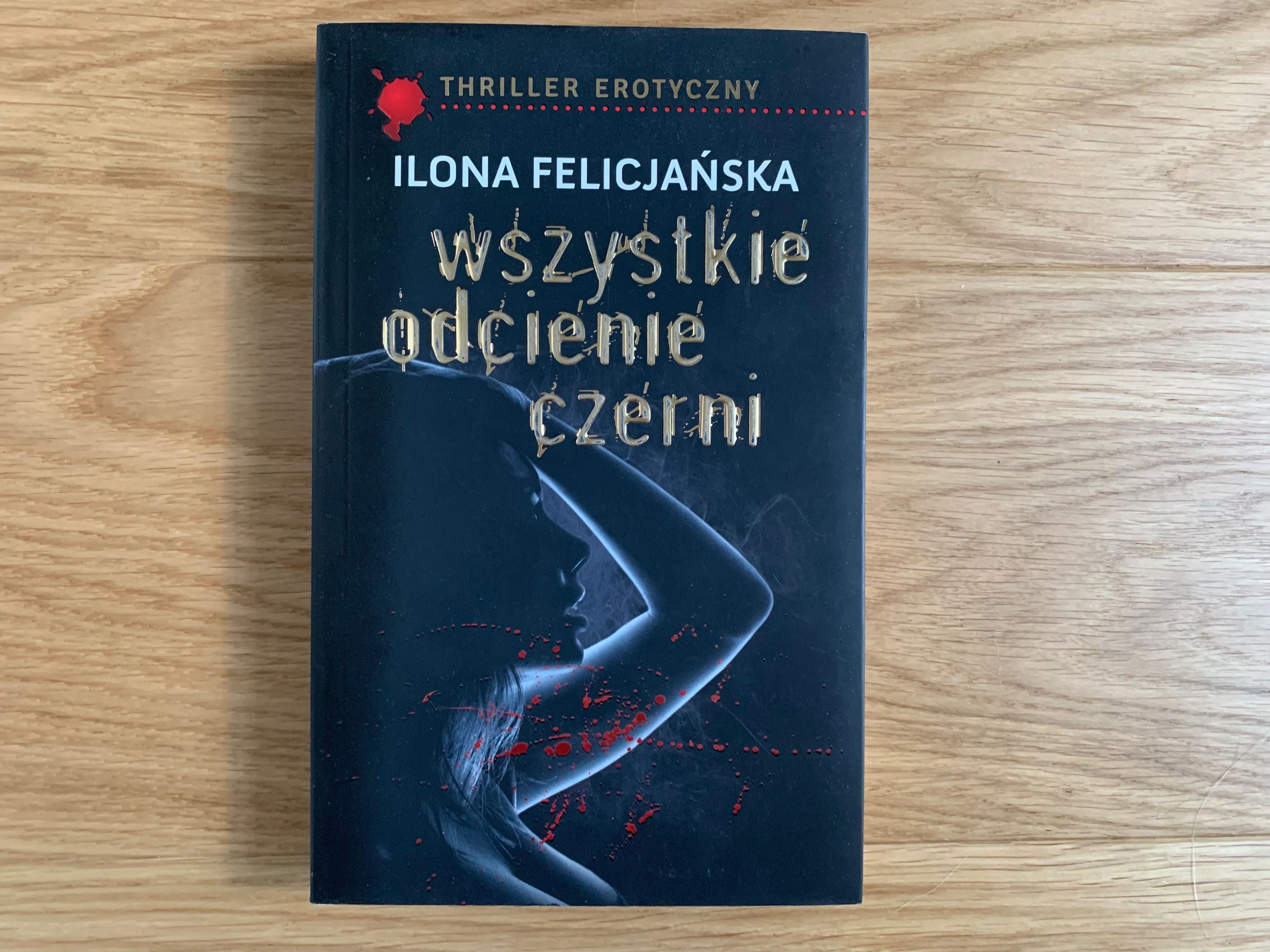 KSIĄŻKA Ilona Felicjańska - Wszystkie odcienie czerni