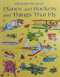 Planes and Rockets and Things That Fly	Richard Scarry