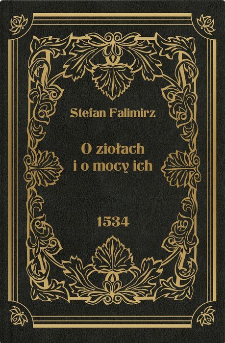 O Ziołach I O Mocy Ich Stefan Falimirz