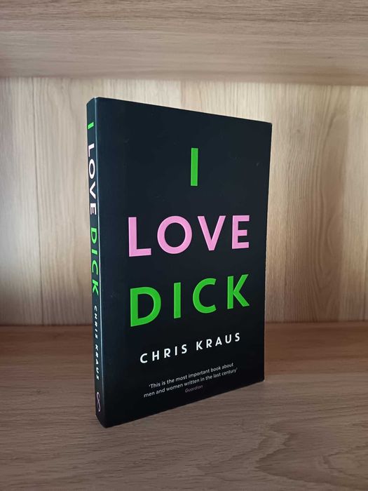 I Love Dick (Chris Kraus)