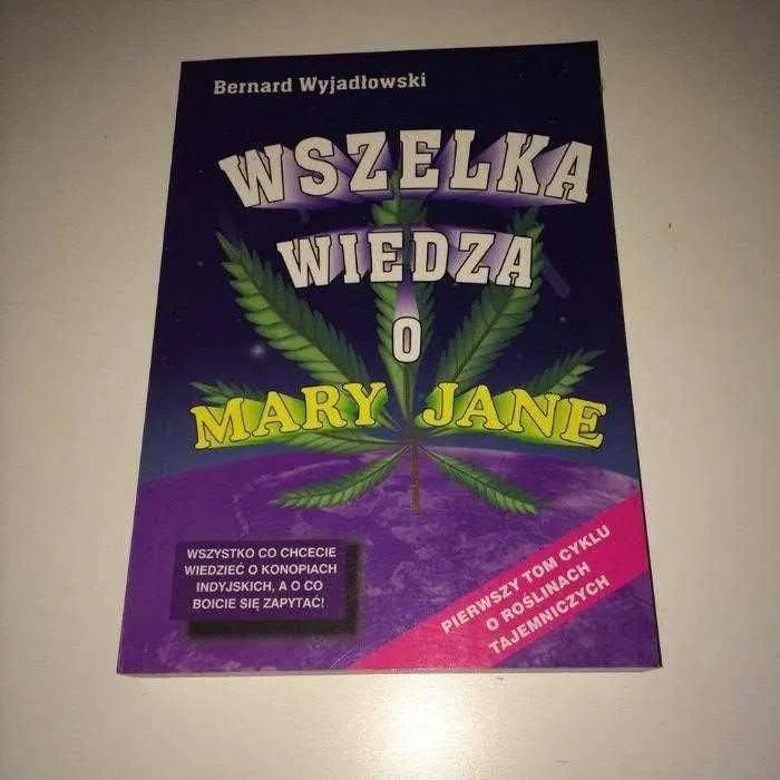 Wszelka wiedza o mary jane Bernard Wyjadłowski cannabis marihuana thc