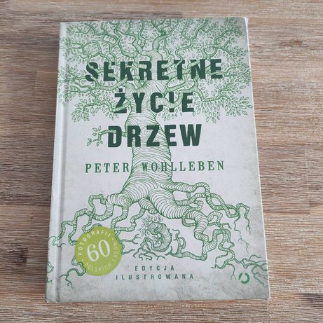 Sekretne życie drzew Wohlleben edycja ilustrowana