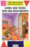 16274

Como ser Infiel sem ser Descoberto
de Carlos Malo de Molina