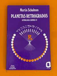 Planetas Retrógrados Astrologia Gármica - II - Martin Schulman