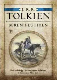 Beren i Luthien. Pod redakcją Christophera Tolkien - J.R.R Tolkien