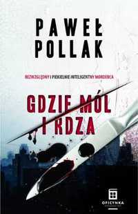 Gdzie mól i rdza - Paweł Pollak