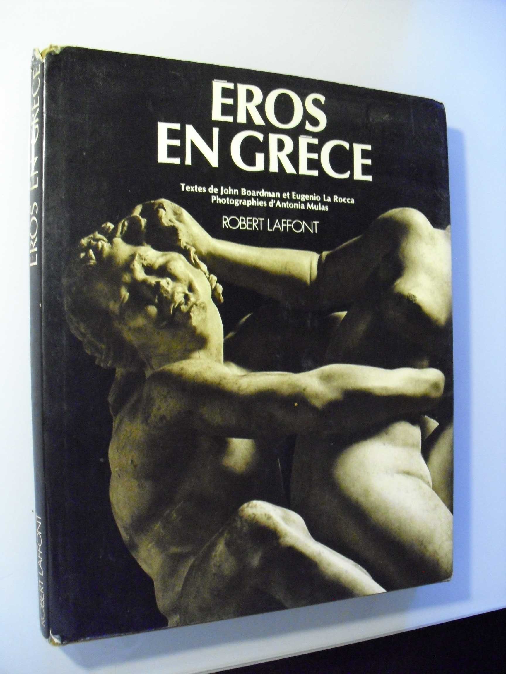 Laffont (Robert);Eros em Gréce-Textes de Jonh Boardman