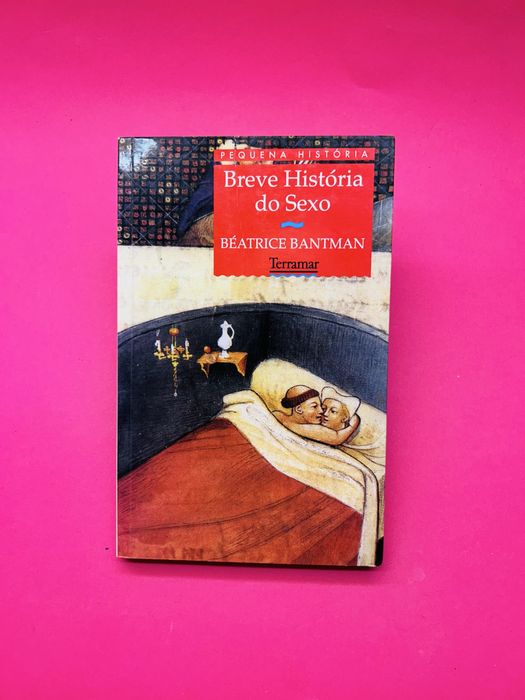BÉATRICE BANTMAN - Breve História do Sexo