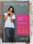 Jedz to co kochasz kochaj to co jesz dr Michelle May