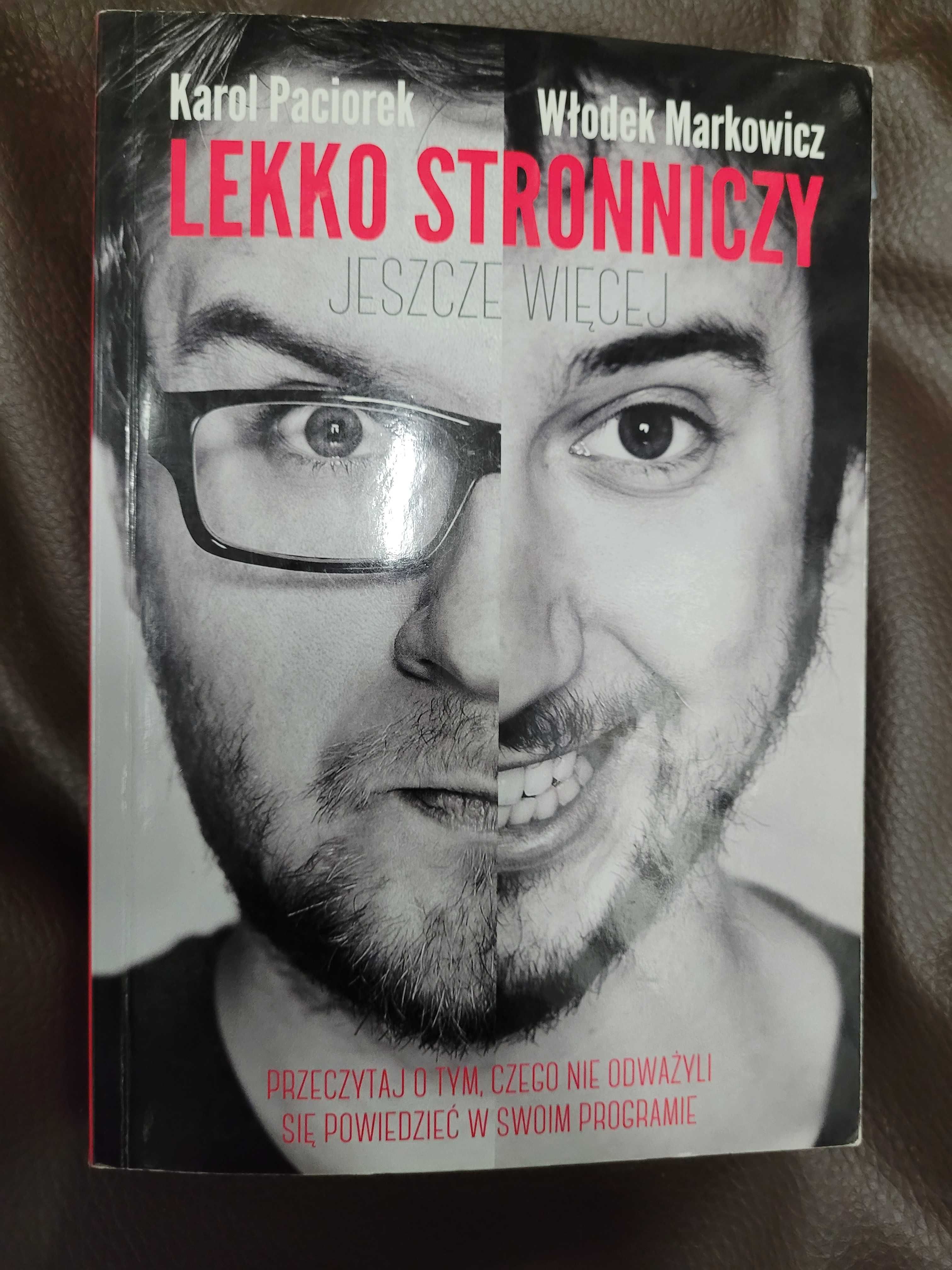 Lekko Stronniczy - jeszcze więcej  Włodek Markowicz, Karol Paciorek