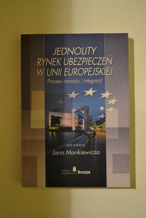 Jednolity rynek ubezpieczeń w Unii Europejskiej Procesy rozwoju i inte