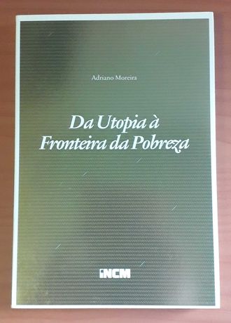 Livro - Da Utopia à Fronteira da Pobreza - Adriano Moreira