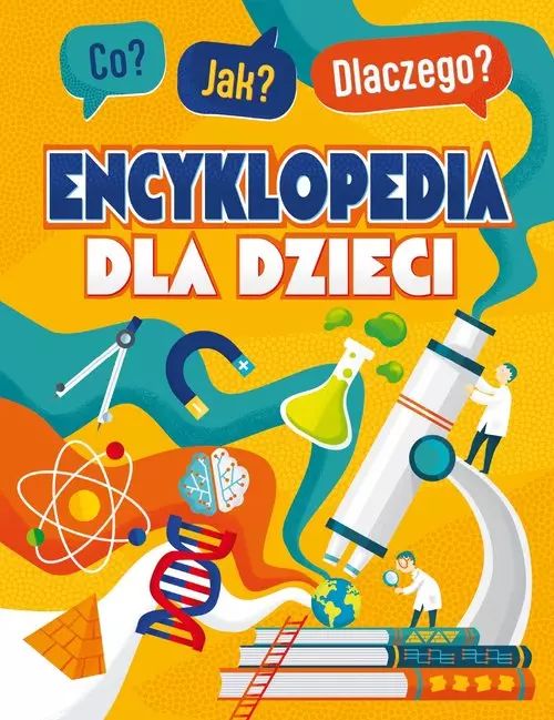 Co? Jak? Dlaczego? Encyklopedia mądrego dzieciaka. Omnibus