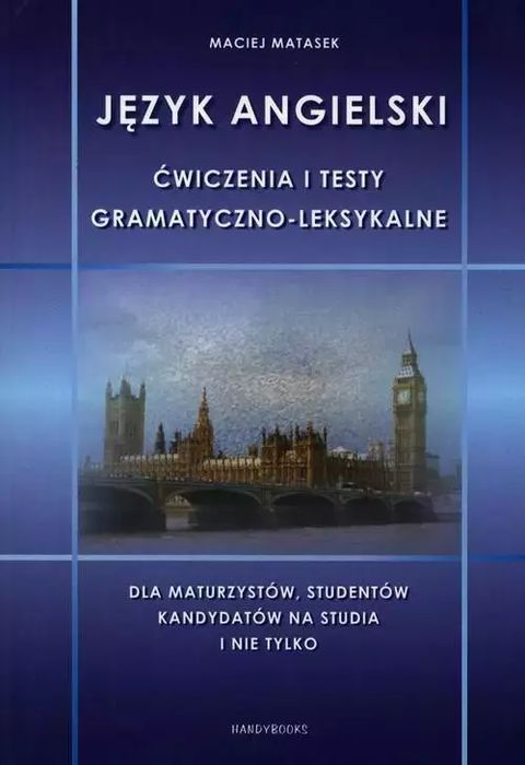 Język Angielski. Ćwiczenia I Testy Gramatyczno-Leksykalne