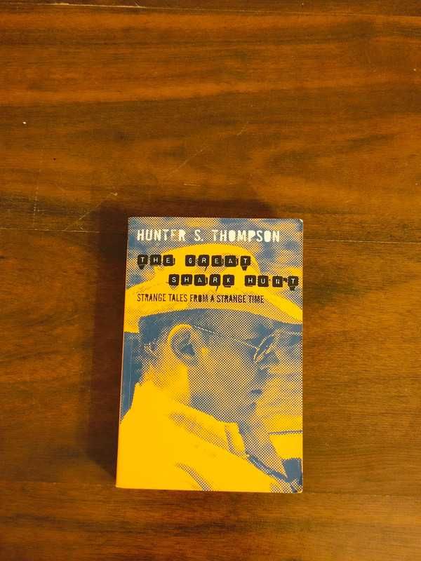 Hunter S. Thompson The Great Shark Hunt Strange Tales