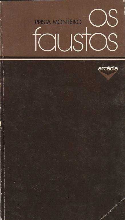 Os Faustos (1ª ed.)-Prista Monteiro-Arcádia