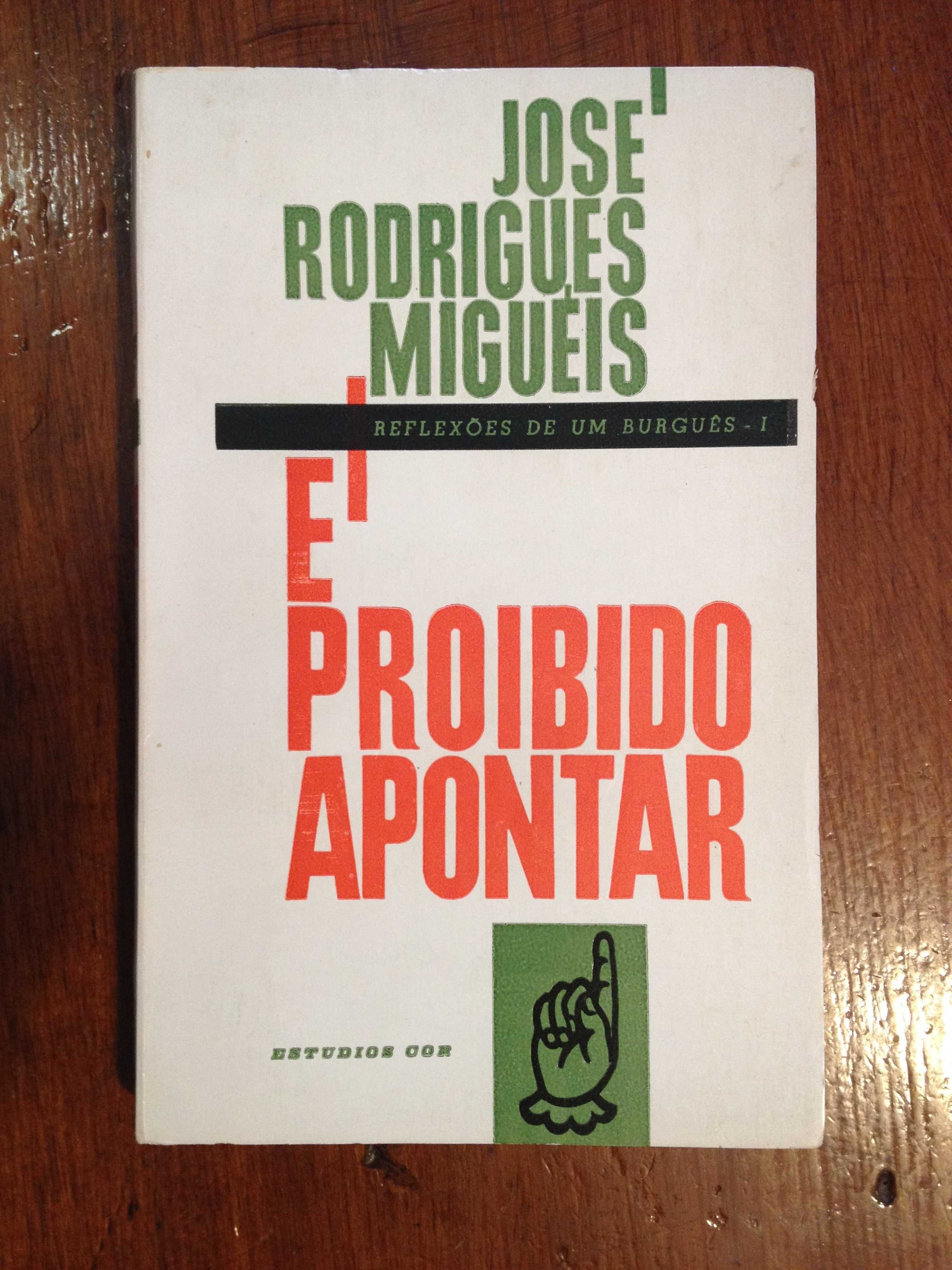 Miguéis - É proibido apontar, reflexões de um burguês - I [1.ª ed.]