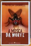 “A Mosca da Morte” de Patricia Cornwell