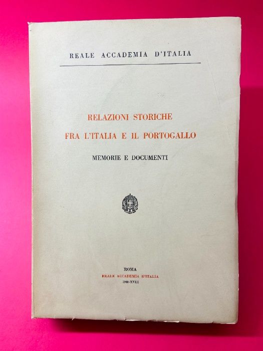 Relazioni Storiche Fra l'Italia e il Portogallo - RARO