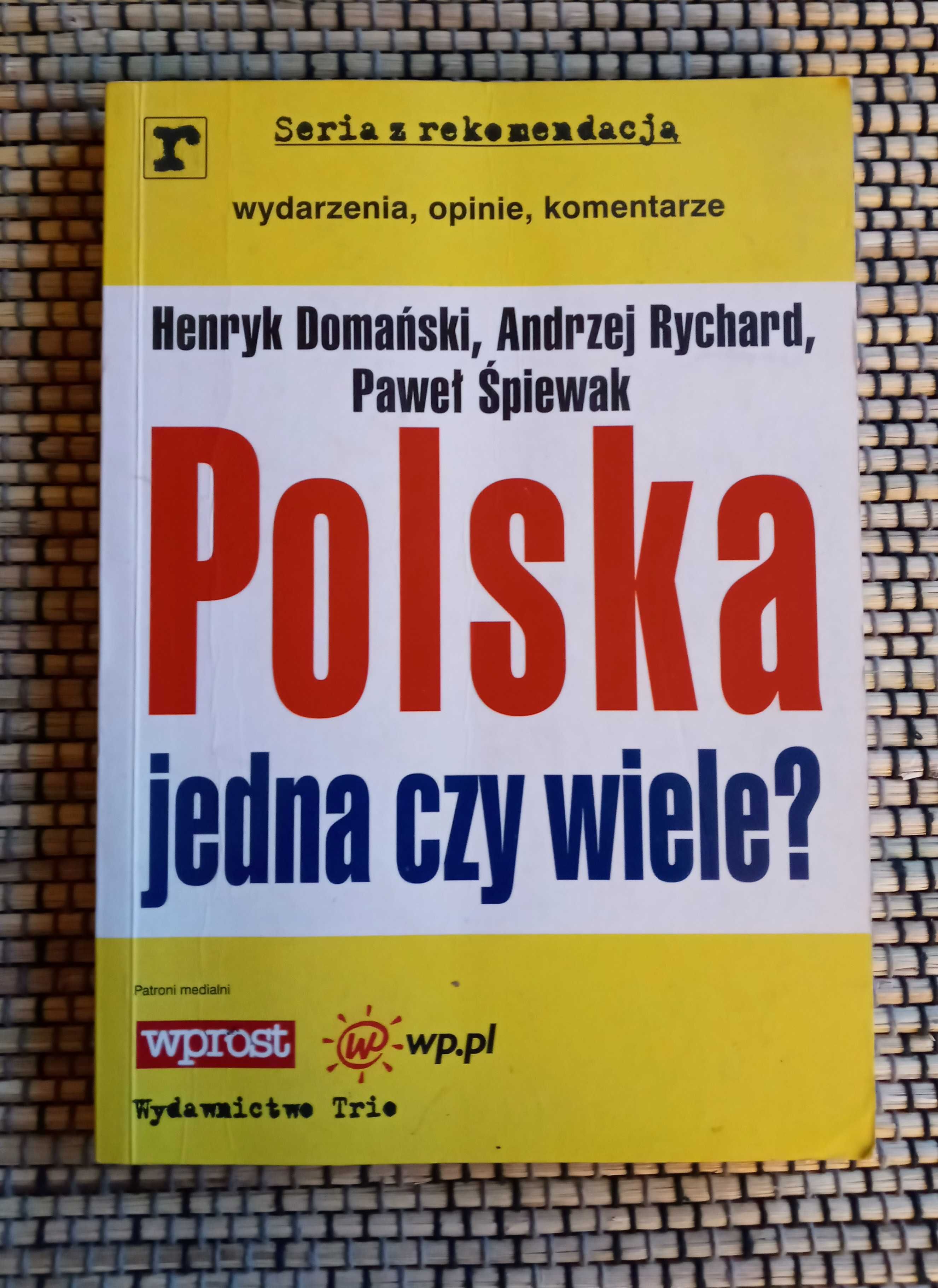 Polska jedna czy wiele? H.Domański, A. Rychard, P.Śpiewak